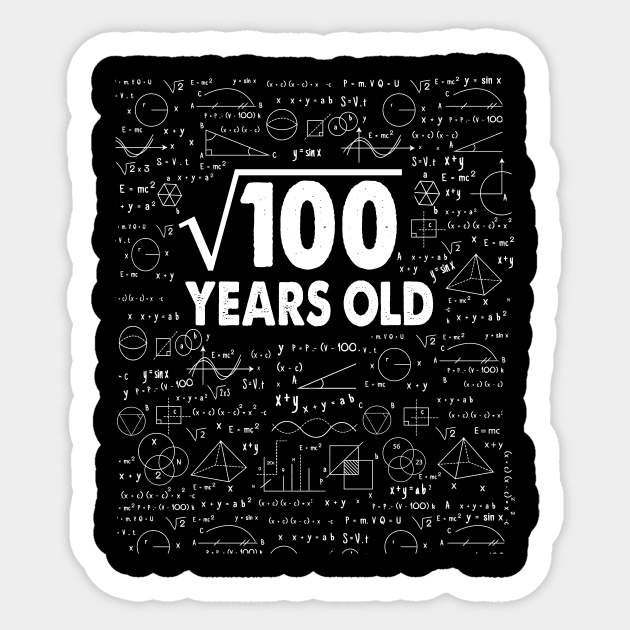 Square Root of 100 10th Birthday 10 Years Old Math Science Lover Gifts Nerdy Geeky Gift Idea Sticker by smtworld